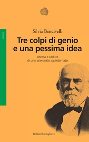 La copertina di ‘Tre colpi di genio e una pessima idea’ (Bollati Boringhieri, 192 pagine, 18 euro)