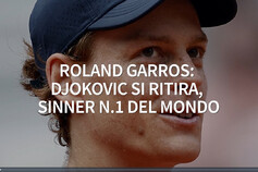 Roland Garros, Djokovic si ritira e Sinner e' n.1 del mondo